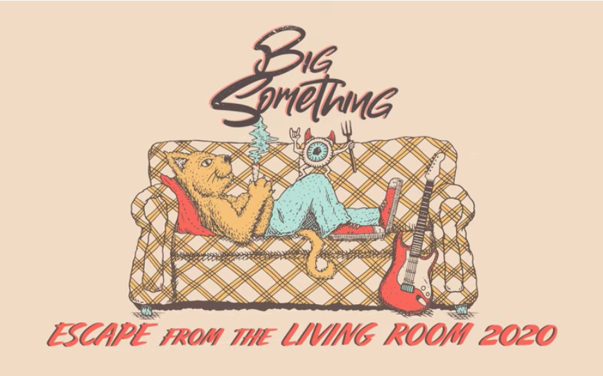 Big Something – Escape From The Living Room Episode 4